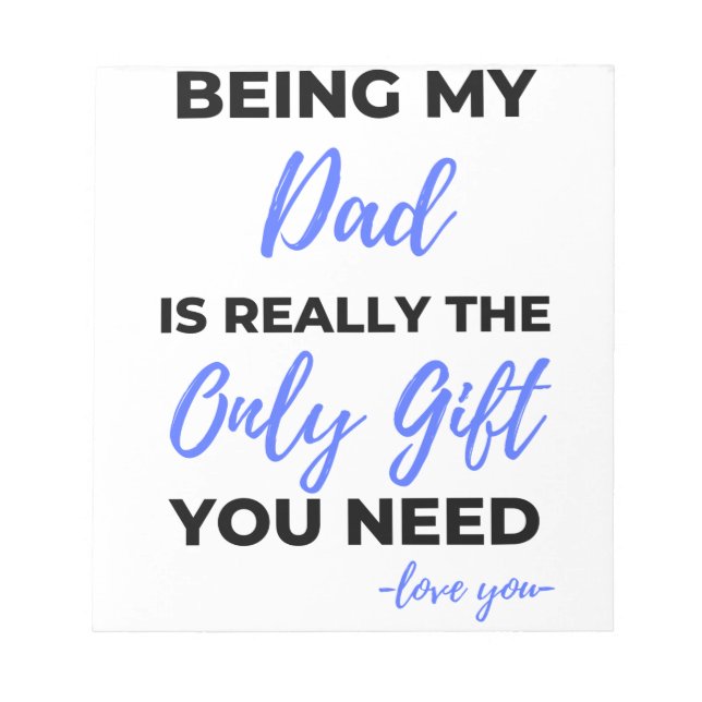 Being My Dad Is Really The Only Gift bl Notepad (Front)