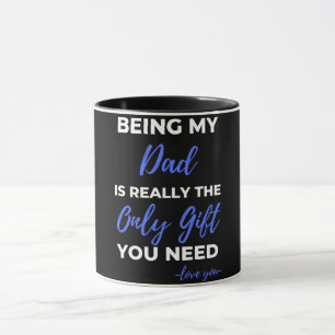 Being My Dad Is Really The Only Gift Mug