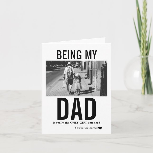 Being My Dad Is Really The Only Gift You Need Card (Front)