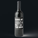 Being My Daughter-In-law Christmas Daughter Birthd Wine Label<br><div class="desc">Being My Daughter-In-law Christmas Daughter Birthday</div>