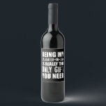 Being My Daughter-In-law Christmas Daughter Birthd Wine Label<br><div class="desc">Being My Daughter-In-law Christmas Daughter Birthday</div>