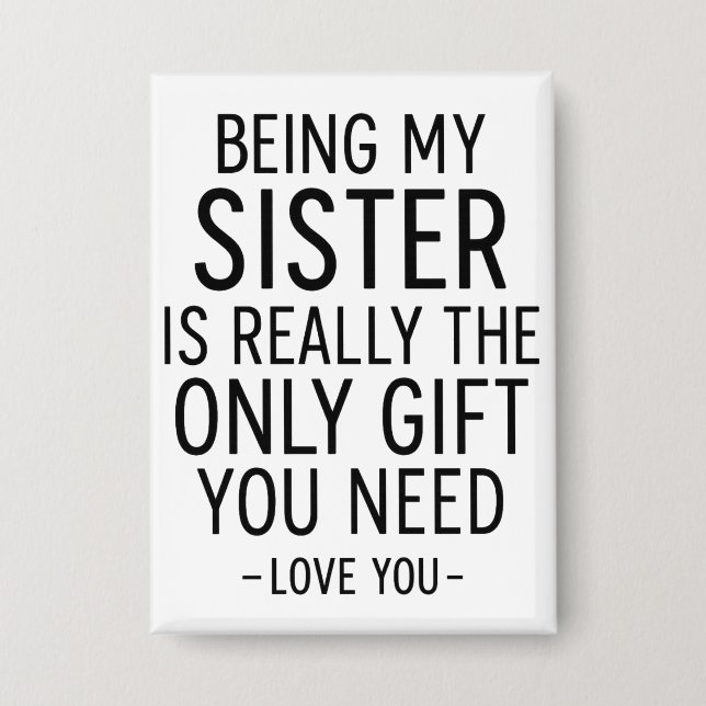 Being My Sister Is the Only Gift You Need Design  (Front)