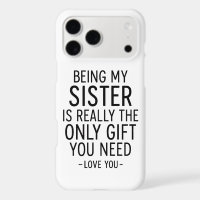 Being My Sister Is the Only Gift You Need Design