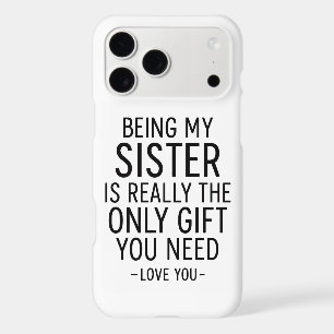 Being My Sister Is the Only Gift You Need Design