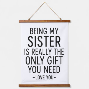 Being My Sister Is the Only Gift You Need Design Hanging Tapestry