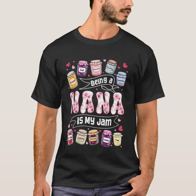 Being Nana is My Jam Funny Sayings Cute Grandma Mo T-Shirt (Front)