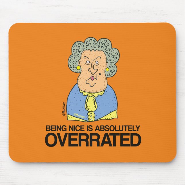 Being nice is overrated - grumpy old lady mouse pad (Front)