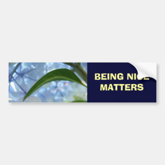 BEING NICE MATTERS bumper stickers Blue Floral