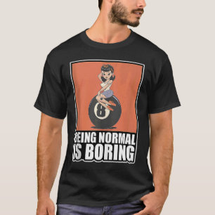 Being Normal Is Boring Vintage Rockabilly 1 T-Shirt