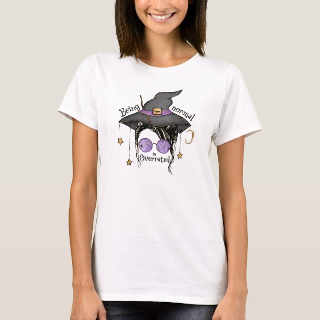 Being Normal Is Overrated – Quirky Witch Halloween T-Shirt (Front)