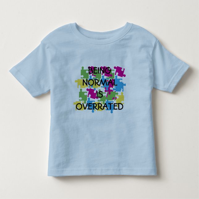 BEING NORMAL IS OVERRATED TODDLER T-Shirt (Front)