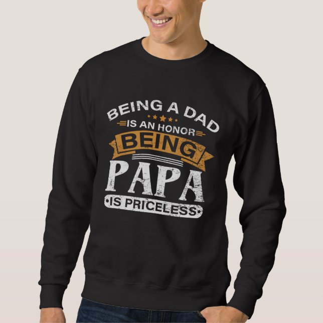 Being Papa Is Priceless  Fathers Day Grandpa Quote Sweatshirt (Front)