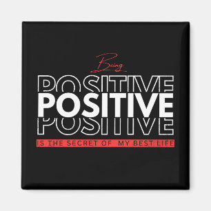 Being Positive Magnet