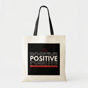 Being Positive Tote Bag
