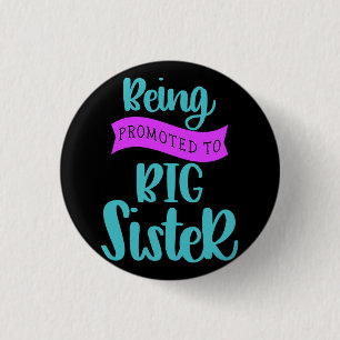 Being Promoted To Big Sister 3 Cm Round Badge