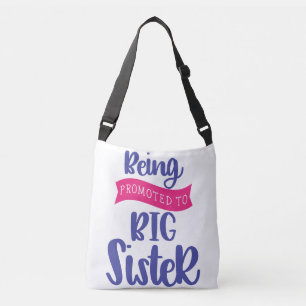 Being Promoted To Big Sister Crossbody Bag