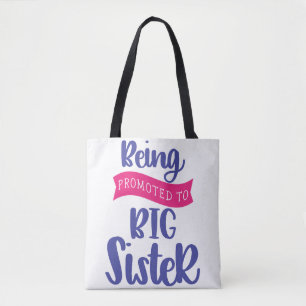 Being Promoted To Big Sister Tote Bag
