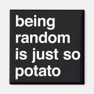 Being Random is Potato Hoodie Magnet