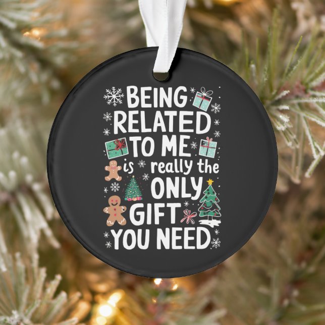 Being Related To Me Christmas Family Xmas Gift Ornament (Tree)
