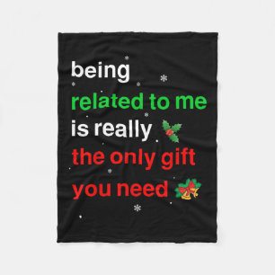 Being Related To Me Christmas Funny Family Xmas Wo Fleece Blanket