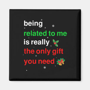 Being Related To Me Christmas Funny Family Xmas Wo Magnet