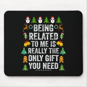 Being Related To Me Fun Christmas Family Matching Mouse Pad