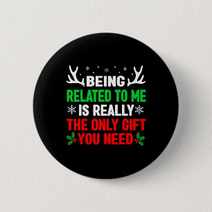 Being Related To Me Fun Christmas Women Men Family 6 Cm Round Badge