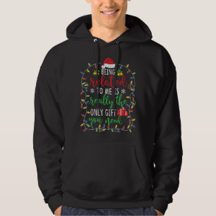 Being Related To Me - Funny Christmas Family Match Hoodie