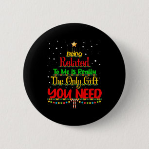 Being Related To Me Funny Christmas Family Xmas 6 Cm Round Badge