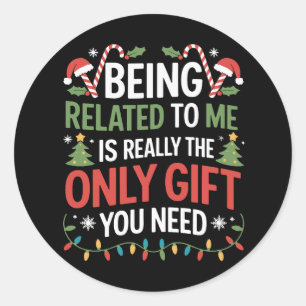 Being Related To Me Funny Christmas Family Xmas Classic Round Sticker
