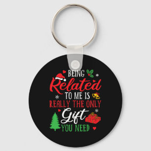 Being Related To Me - Funny Christmas Family Xmas  Key Ring
