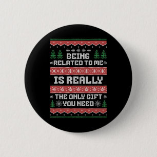 Being Related To Me Funny Christmas Family Xmas Pa 6 Cm Round Badge