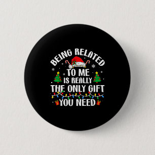 Being Related To Me Funny Christmas Family Xmas Pa 6 Cm Round Badge