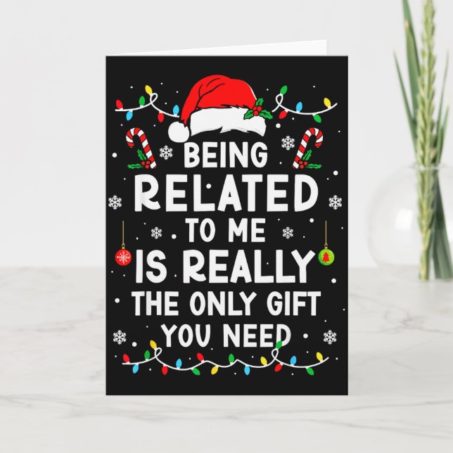 Being Related To Me Funny Christmas Family Xmas Pa Card (Front)