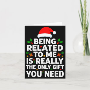 Being Related To Me Funny Christmas Family Xmas Pa Card