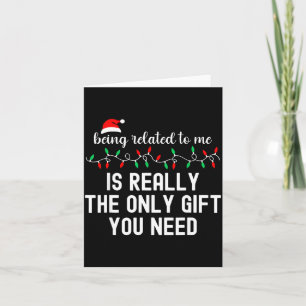 Being Related To Me Funny Christmas Family Xmas Pa Card