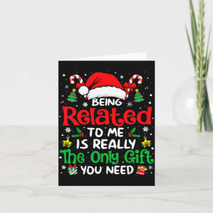 Being Related To Me Funny Christmas Family Xmas Pa Card