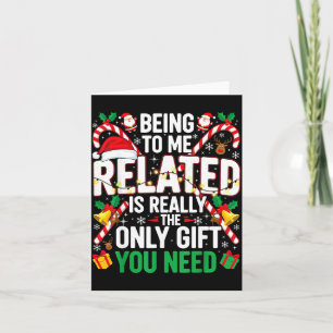 Being Related To Me Funny Christmas Family Xmas Pa Card