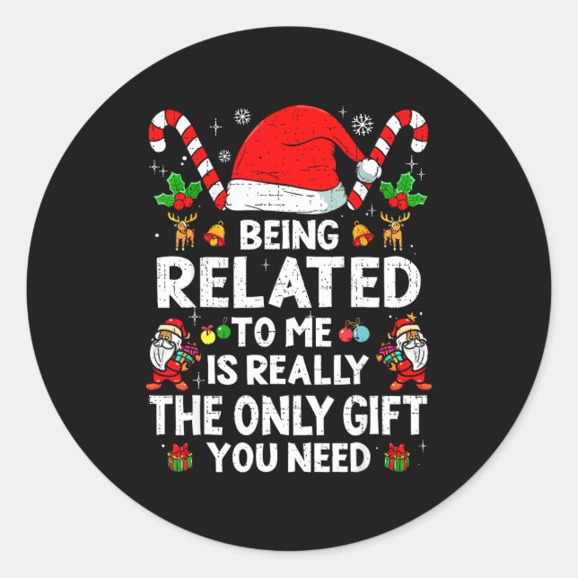 Being Related To Me Funny Christmas Family Xmas Pa Classic Round Sticker (Front)