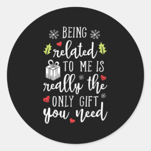 being related to me funny christmas family xmas pa classic round sticker
