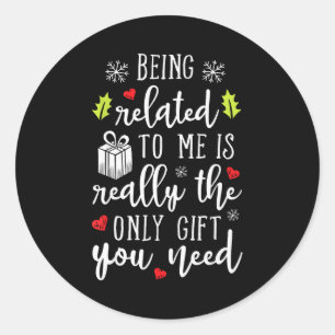 Being Related To Me Funny Christmas Family Xmas Pa Classic Round Sticker