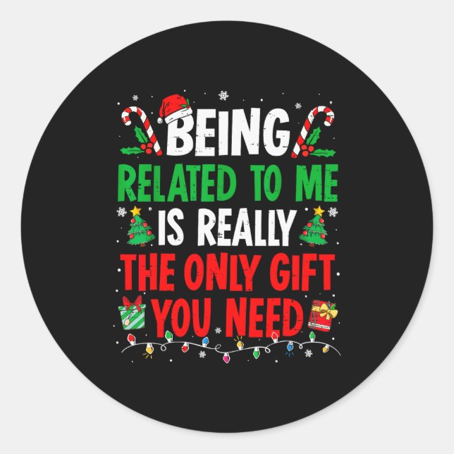 Being Related To Me Funny Christmas Family Xmas Pa Classic Round Sticker (Front)