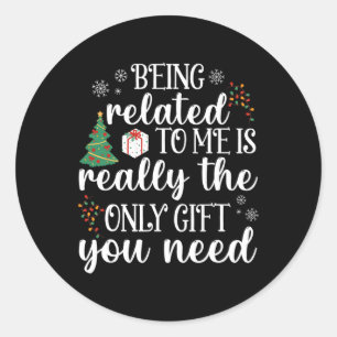 being related to me funny christmas family xmas pa classic round sticker