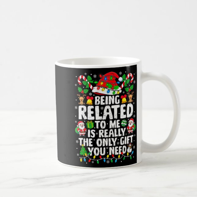 Being Related To Me Funny Christmas Family Xmas Pa Coffee Mug (Right)