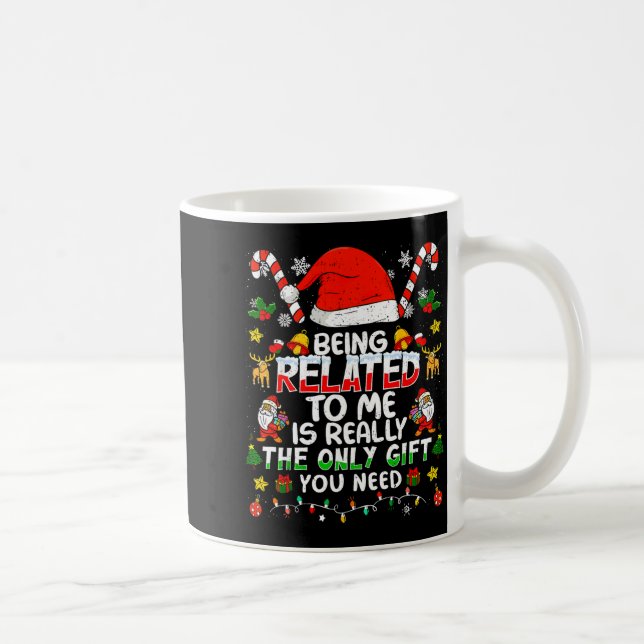 Being Related To Me Funny Christmas Family Xmas Pa Coffee Mug (Right)