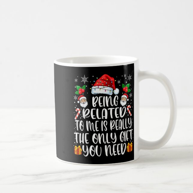 Being Related To Me Funny Christmas Family Xmas Pa Coffee Mug (Right)