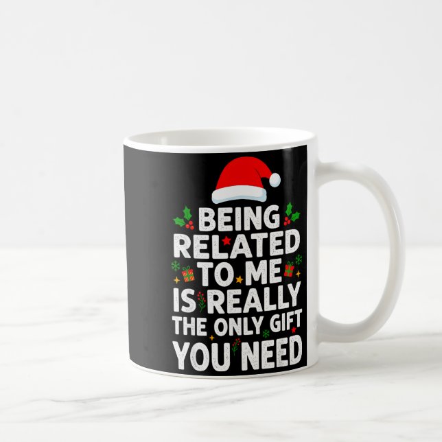 Being Related To Me Funny Christmas Family Xmas Pa Coffee Mug (Right)