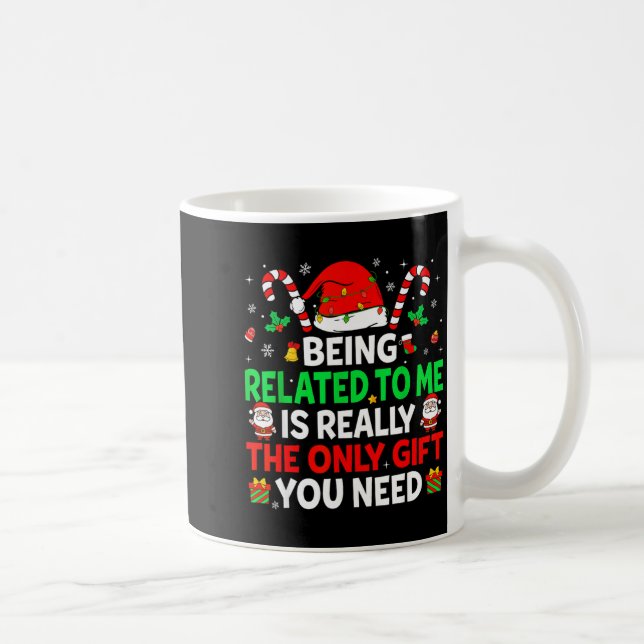 Being Related To Me Funny Christmas Family Xmas Pa Coffee Mug (Right)