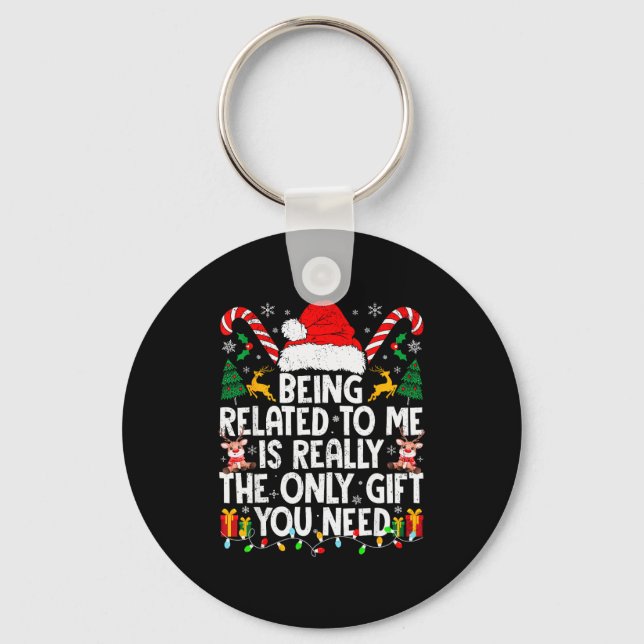 Being Related To Me Funny Christmas Family Xmas Pa Key Ring (Front)
