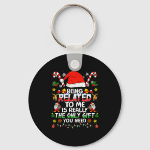 Being Related To Me Funny Christmas Family Xmas Pa Key Ring